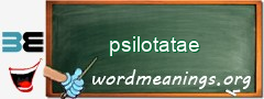 WordMeaning blackboard for psilotatae